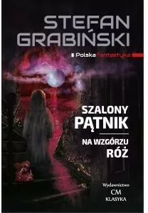 Szalony Pątnik, Na wzgórzu róż - tantis.pl