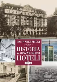 Historia warszawskich hoteli. Tom 2 - tantis.pl