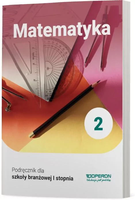 Matematyka 2. Podręcznik dla szkół branżowych I stopnia - tantis.pl