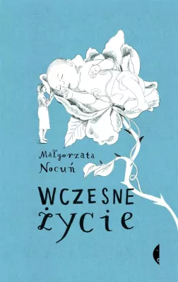 Wczesne życie. Bez fikcji o...