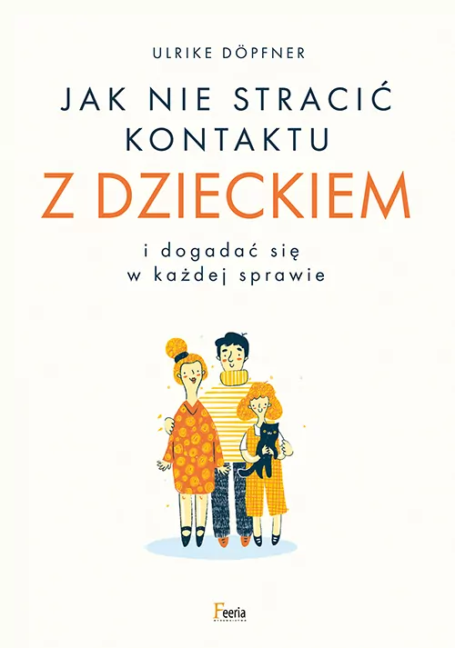 Jak nie stracić kontaktu z dzieckiem i dogadać się w każdej sprawie - tantis.pl