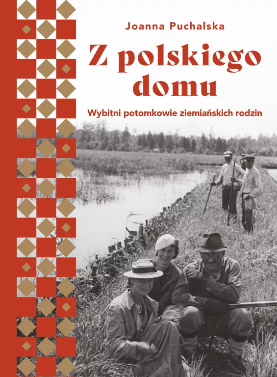Z polskiego domu. Wybitni potomkowie ziemiańskich rodów - tantis.pl