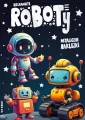 Kolorowanka z naklejkami - Niesamowite roboty - tantis.pl