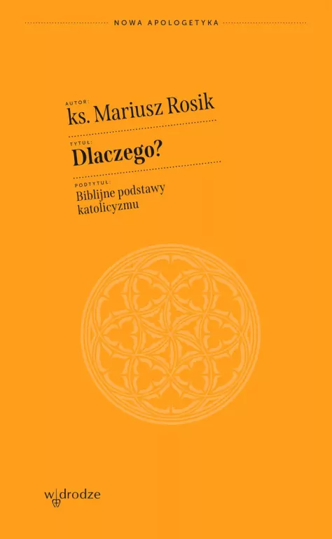 Dlaczego? Biblijne podstawy katolicyzmu - tantis.pl