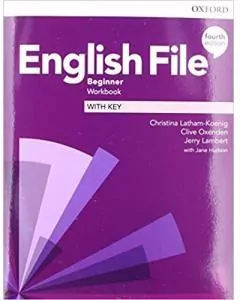 English File. 4E Beginner. Workbook + key - tantis.pl