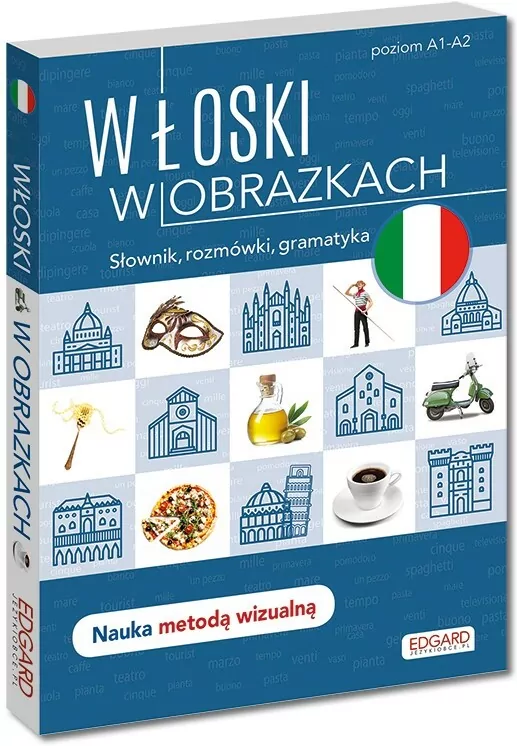 Włoski w obrazkach. Słówka, rozmówki, gramatyka. Poziom A1-A2 - tantis.pl