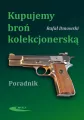 Kupujemy broń kolekcjonerską - tantis.pl