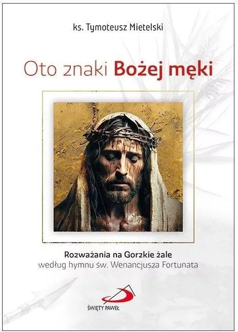 Oto znaki Bożej męki - tantis.pl