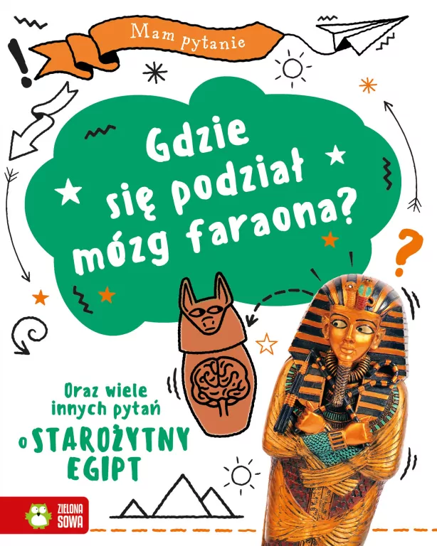 Mam pytanie. Gdzie się podział mózg faraona? - tantis.pl