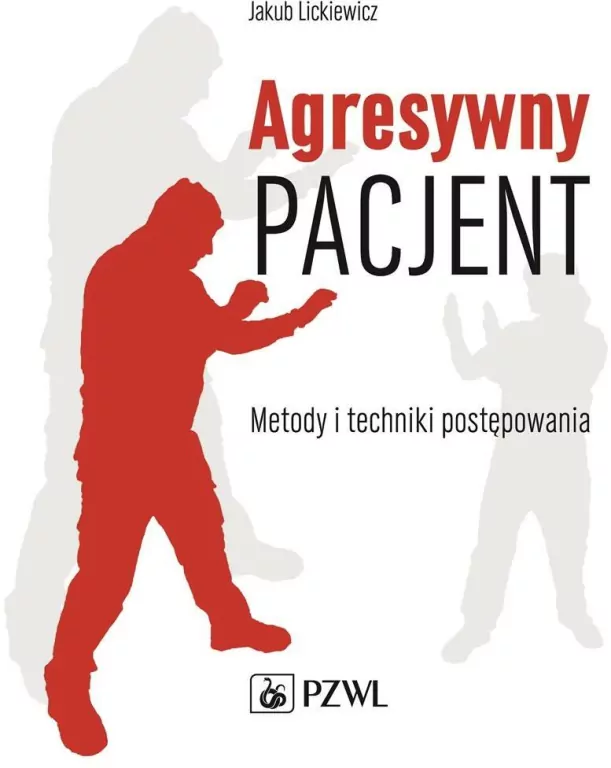 Agresywny pacjent. Metody i techniki postępowania - tantis.pl