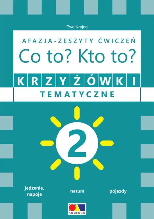 Krzyżówki tematyczne 2. Afazja - zeszyt ćwiczeń. Co to? Kto to? - tantis.pl