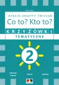 Krzyżówki tematyczne 2. Afazja - zeszyt ćwiczeń. Co to? Kto to? - tantis.pl