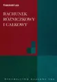 Rachunek różniczkowy i całkowy ze wstępem do równań różniczkowych - tantis.pl