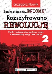 Zanim złamano Enigmę. Rozszyfrowano Rewolucję. Część 2