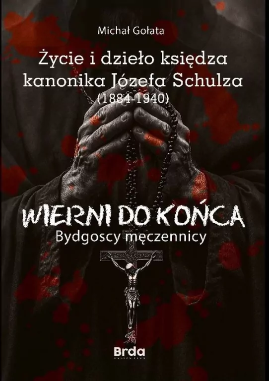 Życie i dzieło księdza kanonika Józefa Schulza (1884-1940) - tantis.pl