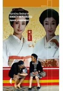 Kwiaty w pudełku. Japonia oczami kobiet. Reportaż - tantis.pl