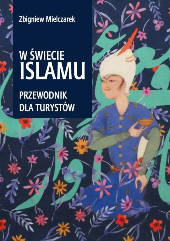W świecie Islamu. Przewodnik dla turystów - tantis.pl