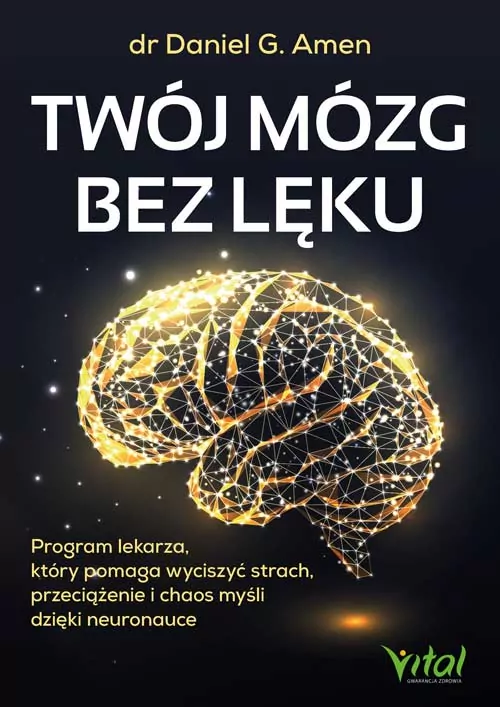 Twój mózg bez lęku. Program lekarza, który... - tantis.pl