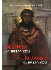 Słowo na trudny czas. Różaniec na trudny czas - tantis.pl