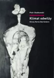 Klimat odwilży Obrazy Marka Oberländera