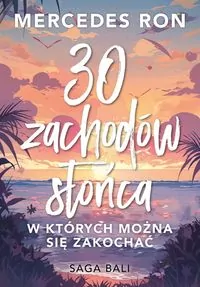 Trzydzieści zachodów słońca, w których można się zakochać