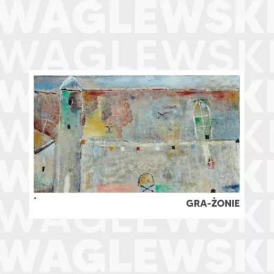 Waglewski Gra-żonie. Wojciech Waglewski. CD