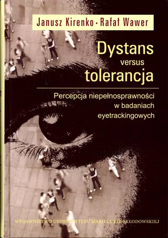 Dystans versus tolerancja. Percepcja niepełnosprawności w badaniach eyetrackingowych - tantis.pl