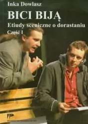 Bici biją. Etiudy sceniczne o dorastaniu, część 1