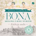 Bona. Królowa z rodu Sforzów. Audiobook - tantis.pl