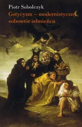 Gotycyzm - modernistyczny sobowtór odmieńca