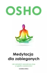 Osho. Medytacja dla zabieganych