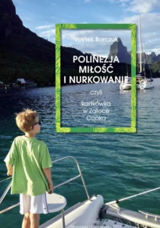 Polinezja. Miłość i nurkowanie czyli kartkówka w Zatoce Cooka - tantis.pl