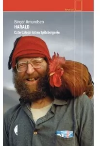 Harald. Czterdzieści lat na Spitsbergenie. Reportaż - tantis.pl