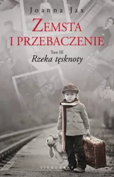 Rzeka tęsknoty. Zemsta i przebaczenie Tom 3