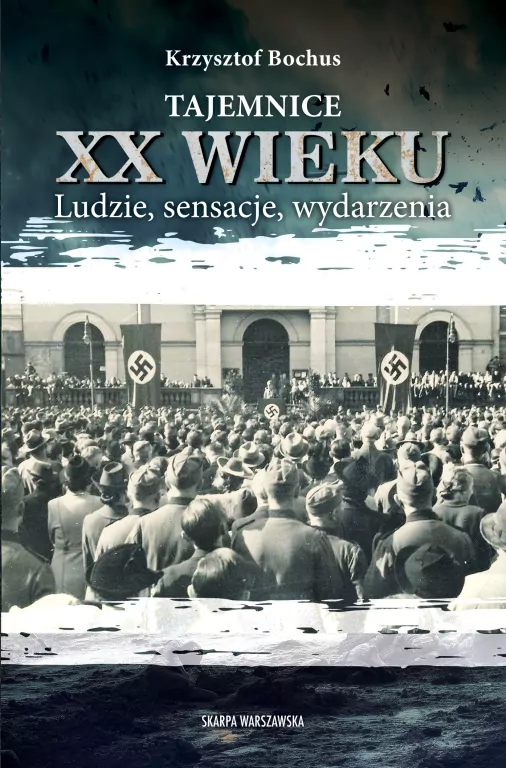 Tajemnice XX wieku. Ludzie, sensacje, wydarzenia - tantis.pl
