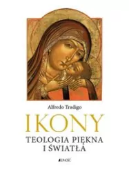 Ikony. Teologia piękna i światła