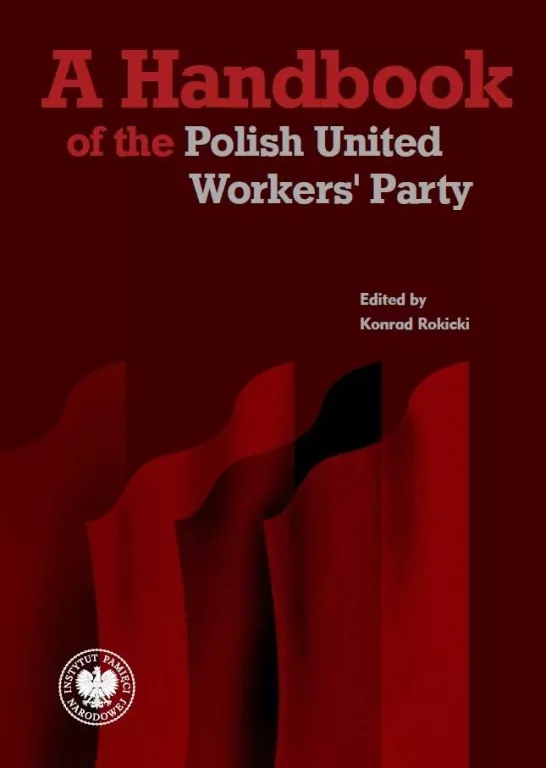 A Handbook of the Polish United Workers' Party - tantis.pl