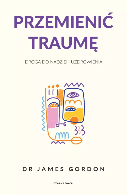 Przemienić traumę. Droga do nadziei i uzdrowienia - tantis.pl
