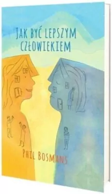 Jak być lepszym człowiekiem