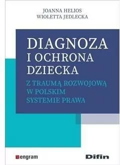 Diagnoza i ochrona dziecka z traumą rozwojową w polskim systemie prawa - tantis.pl