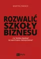 Rozwalić szkoły biznesu. Co trzeba zmienić w nauczaniu zarządzania? - tantis.pl