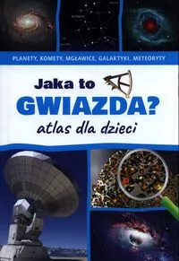 Jaka to gwiazda? Atlas dla dzieci - tantis.pl