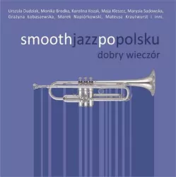 Smooth jazz po polsku. Dobry wieczór