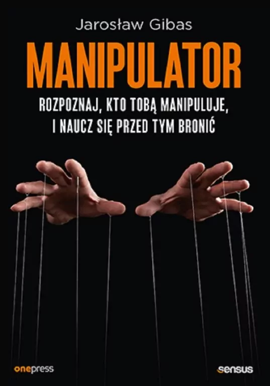 Manipulator. Rozpoznaj, kto Tobą manipuluje - tantis.pl