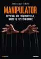 Manipulator. Rozpoznaj, kto Tobą manipuluje - tantis.pl
