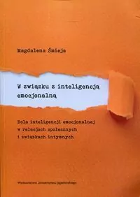 W związku z inteligencją emocjonalną. Rola inteligencji emocjonalnej w relacjach społecznych i związkach intymnych - tantis.pl