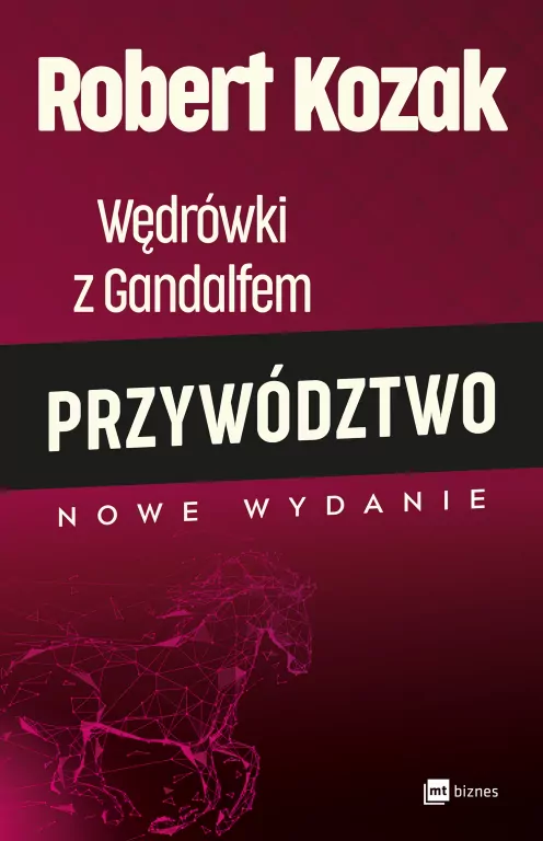 Wędrówki z Gandalfem. Przywództwo - tantis.pl
