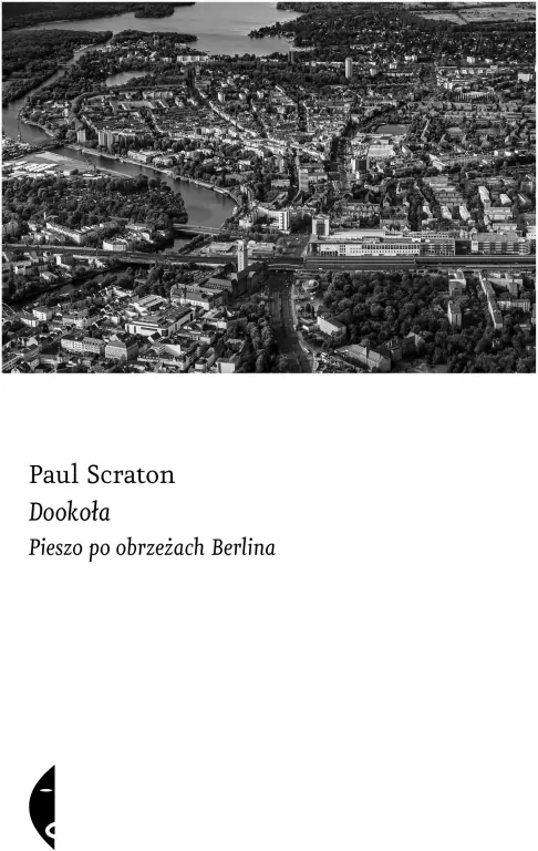 Dookoła. Pieszo po obrzeżach Berlina - tantis.pl