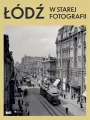 Łódź w starej fotografii - tantis.pl