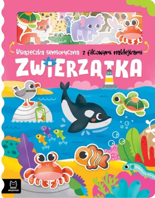 Zwierzątka. Książeczka sensoryczna z filcowymi naklejkami